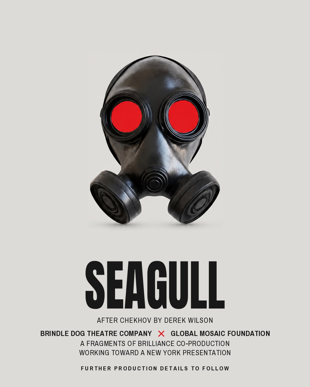 SEAGULL — announcement artwork: a black gas mask with red lenses on a pale grey ground, above the title SEAGULL, after Chekhov by Derek Wilson.